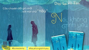 Tuyển tập Truyện Ngôn Tình Hay - Diệp Lạc Vô Tâm - Nếu Không Là Tình Yêu P1