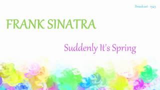 Watch Frank Sinatra Suddenly Its Spring video