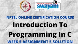 Introduction To Programming In C | NPTEL | Week 5 Assignment 5 Solution | Jan 2022