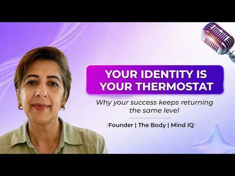 Your Identity Is Your Thermostat || ft. The Body | Mind IQ