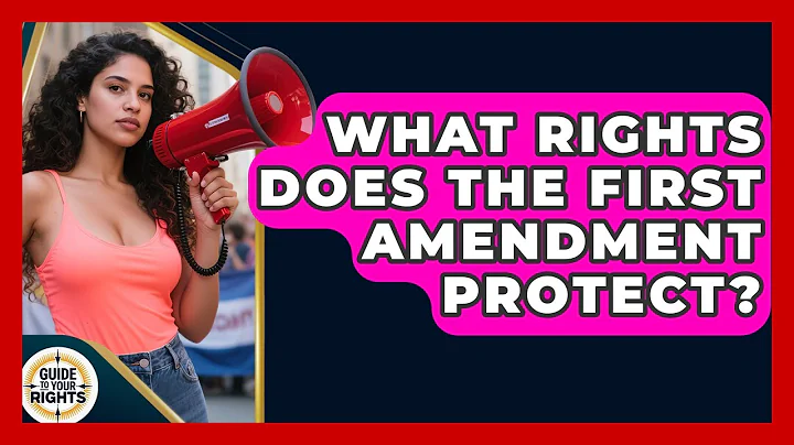 What Rights Does the First Amendment Protect? | Guide To Your Rights News