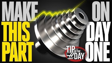 Make This Part On Day One – Haas Automation Tip of the Day