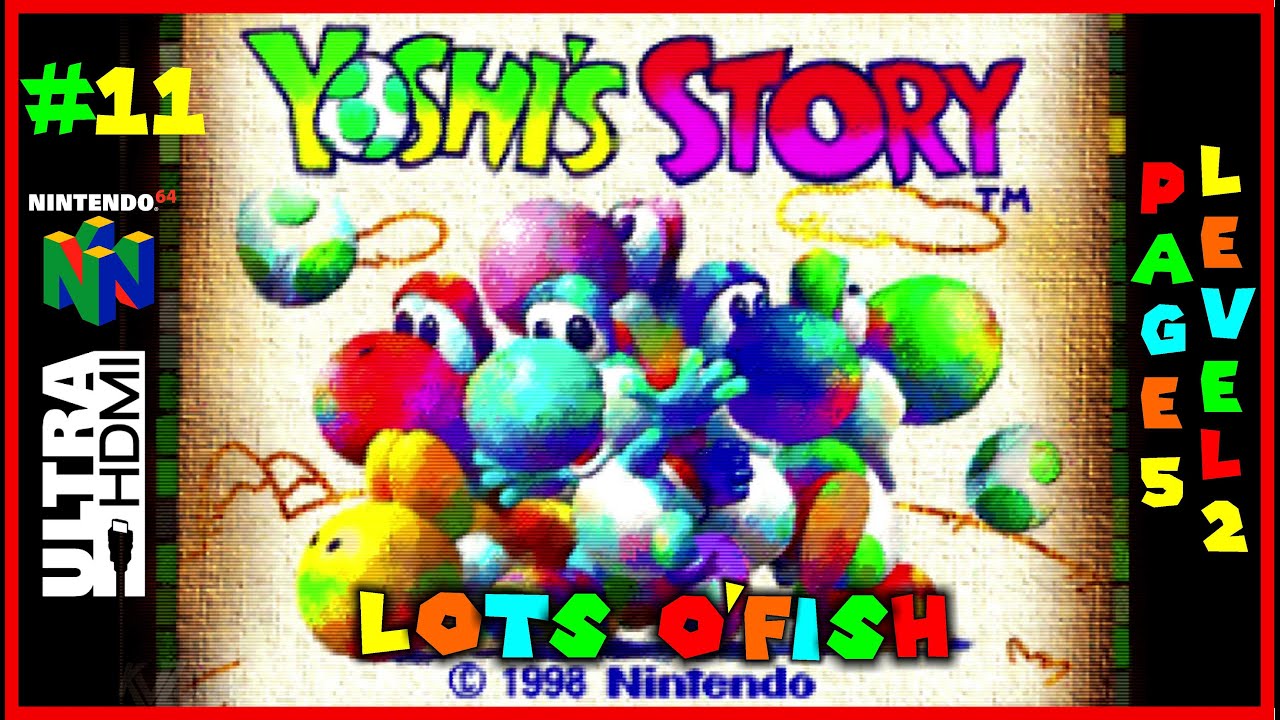 YOSHI'S STORY [N64 UltraHDMI] Walkthrough Part 11 Lots O'Fish - 100% ...