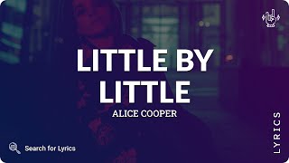 Alice Cooper - Little by Little (Lyrics for Desktop)