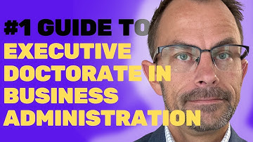 #1 Guide to Executive Doctorate in Business Administration: When You Should and Shouldn