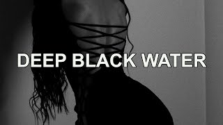 DEEP BLACK WATER - Desire The Unknown (Lyrics)