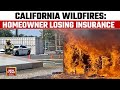 US Wildfire: As California Prepares For Wildfires, Thousands Of Homeowners Losing Their Insurance