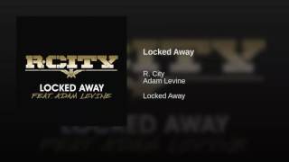 R. City & Adam Levine - Locked Away (Official Instrumental)