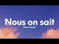 Pierre Garnier - Nous on sait (Paroles/Lyrics)