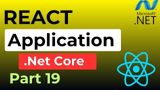 FULL STACK APPLICATION | REACT | .Net Core | SQL | Entity Framework | Part 19