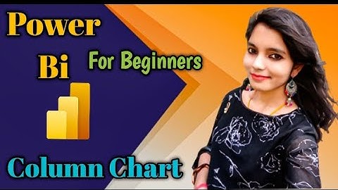 How to create Clustered Column Chart in Power Bi | Power Bi for Beginners