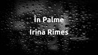 În Palme - Irina Rimes (versuri)