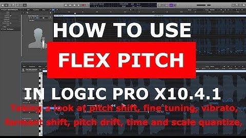 FLEX PITCH: How to use flex pitch in LOGIC PRO X 10.4.1