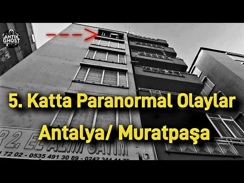 Antalya'nın Göbeği Muratpaşa'da Paranormal Olayları Kayıt Altına Aldık