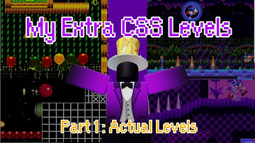 CSS | Iman’s Old, Hidden and Unfinished Classic Sonic Simulator Levels [Part 1]