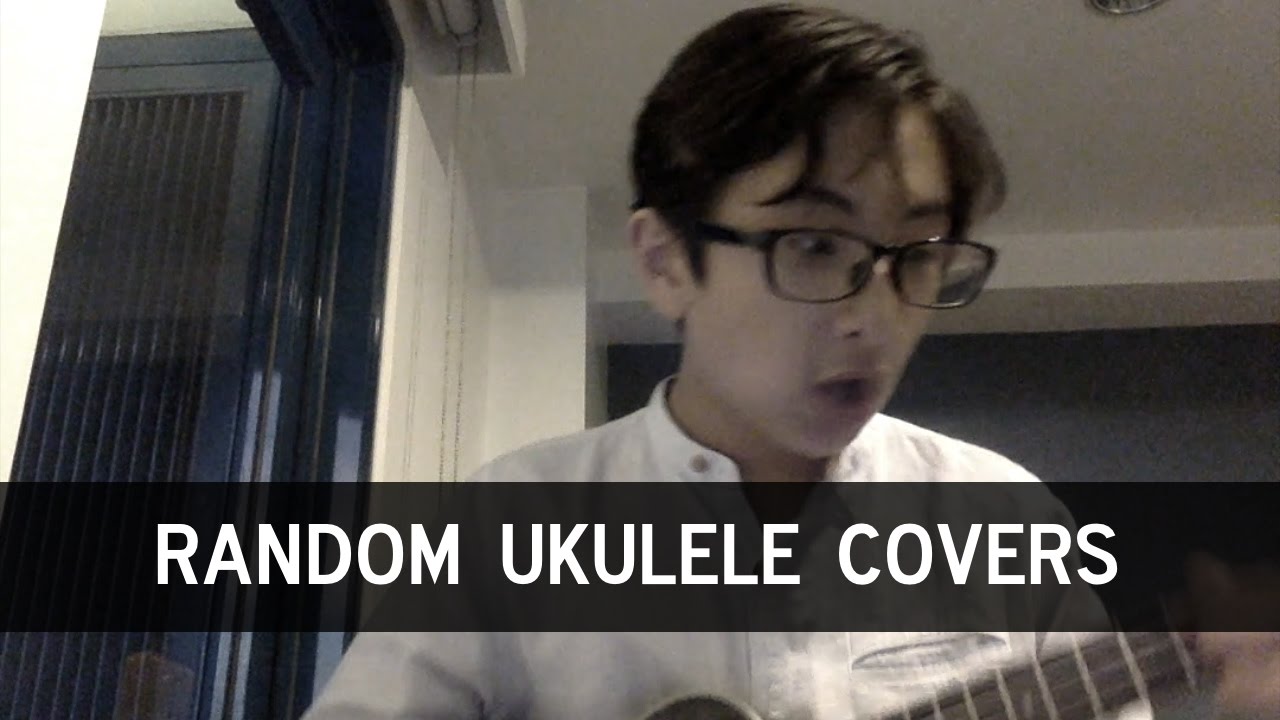 Random Ukulele Covers YouTube