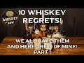 10 Whiskey Regrets! (Part 1) Disappointing Bottles and Lessons Learned