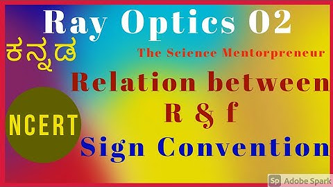 Class 12 physics chapter 09 | Ray Optics 02 | Sign Convention & Relation b/w R & f (f=R/2)