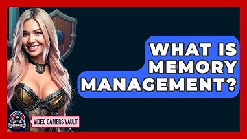 What Is Memory Management? - Video Gamers Vault