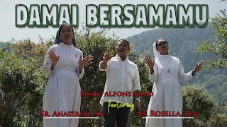DAMAI BERSAMAMU - LAGU ROHANI - COVER BY : ROMO ALFONS KOLO, SR. ANASTASIA AK, SR. ROSELLA PRR