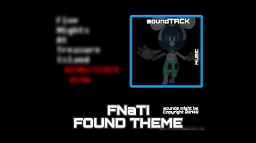 FNaTI FOUND THEME (reupload)