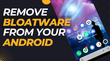 HOW TO REMOVE BLOATWARE FROM YOUR ANDROID PHONE - ULTIMATE GUIDE | WHY MEET ?