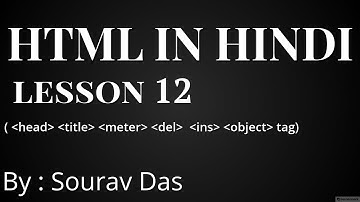 HTML in Hindi Part 12 || head, title, meter, del , ins and object tag
