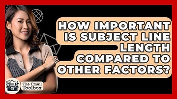 How Important Is Subject Line Length Compared To Other Factors? - TheEmailToolbox.com