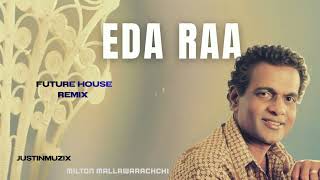 Eda Raa - Milton Mallawarachchi | Future House Remix | @justinmuzix
