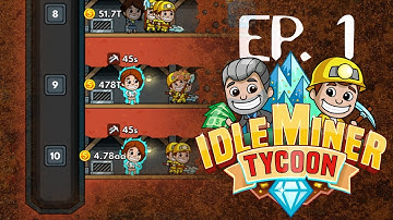 Idle Miner Tycoon  Ep.1  -  A fun game where you won