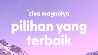 Ziva Magnolya - Pilihan Yang Terbaik (Lirik)