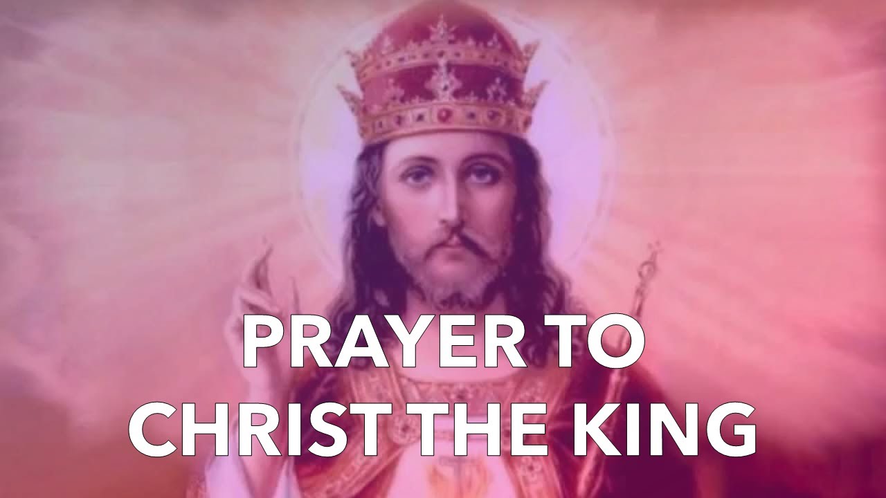 Prayer to Jesus Christ, King of the Universe - YouTube