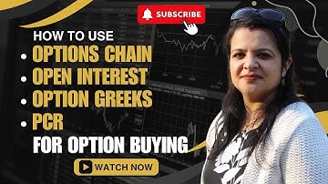 How to Use Options Chain, Open Interest, PCR & Option Greeks to Option Buying