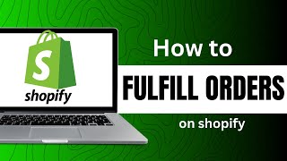 Fulfill Orders On Shopify | How To Fulfill Orders On Shopify