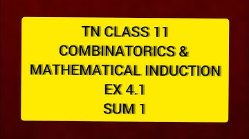 TN CLASS 11 MATHS COMBINATORICS & MATHEMATICAL INDUCTION EX 4.1 SUM 1
