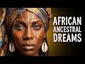 AFRICAN ANCESTRAL SOUL Deep Healing Meditation Energy Echoes Of The Ancients 95 BPM Heartbeat 