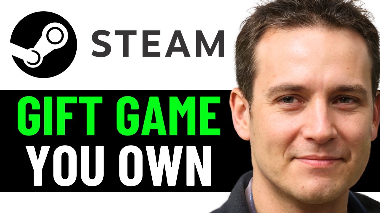 How To Gift A Game You Already Own On Steam 2025 Full Guide YouTube how-to-gift-a-game-you-already-own-on-steam-2025-full-guide-youtube