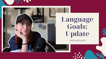 Language Learning Goals - Update | NEW LANGUAGE!