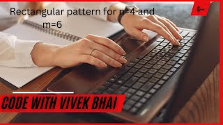 Rectangular pattern form for n=4 and m=6.|| #C++ Programming || #Coding ||#Rectangular Pattern