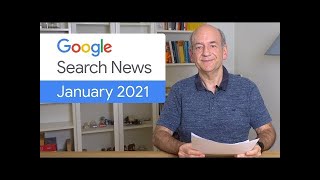 GOOGLE SEARCH NEWS (JAN ‘21) - CRAWLING & INDEXING UPDATES, LINK BUILDING, AND MORE