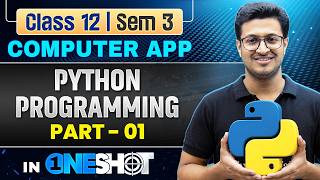Python Programming in One Shot 💯 Computer Application First Chapter | Class 12 Sem 3 Oneshot