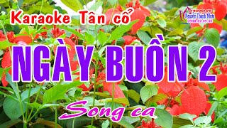 Karaoke tân cổ NGÀY BUỒN  2 - SONG CA [Nhạc: Lam Phương - Lời vc: Nancy Phạm]