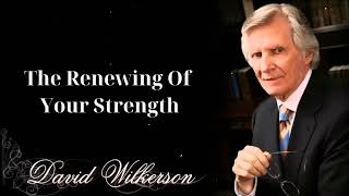 The Renewing of Your Strength - David wilkerson by David wilkersonn 246 views 3 days ago 1 hour, 3 minutes