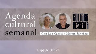 Agenda cultura despierta: Con Lua Catalá + Martin Sánchez