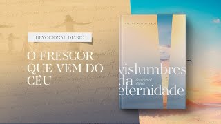 Meditações Jovem: 17 de Maio - O frescor que vem do Céu | Amados