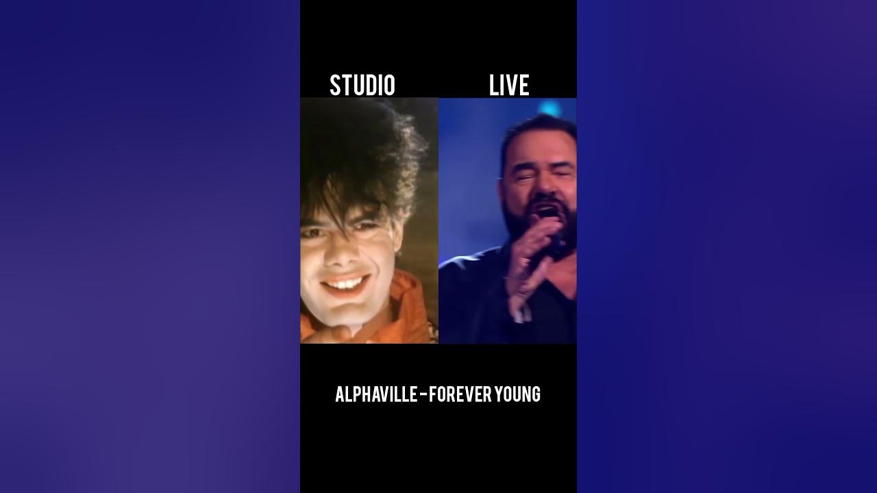 Alphaville Forever young Studio version vs live performance