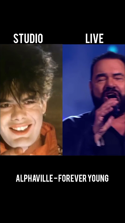 Alphaville Forever young Studio version vs live performance
