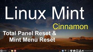 Linux Mint - Cinnamon - Total Panel & Mint Menu Reset Tips.