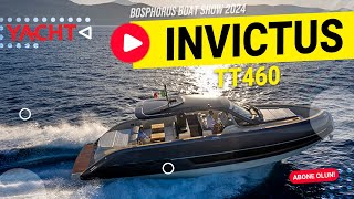 Invictus TT460 Bosphorus Boat Show'da İlk Defa Tanıtıldı  Yacht Türkiye