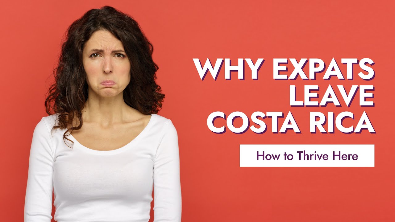 Why do expats leave Costa Rica? Things to know before you make the move!